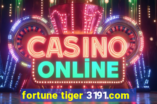fortune tiger 3191.com